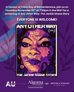 🏳️‍⚧️ Movie Night for Trans Day of Remembrance 🏳️‍⚧️
Hosted at Algoma University – The NEST (NW201) | 7:30 PM
All staff, faculty, students, and community members welcome!

Join us for an evening of reflection, community, and celebration of resilience as we observe Trans Day of Remembrance (TDOR) with a special screening of Any Other Way: The Jackie Shane Story in The NEST at 7:30 PM.

Trans Day of Remembrance, observed each year on November 20, is a time to honor the transgender, Two-Spirit, and gender-diverse individuals whose lives have been lost to anti-trans violence. It is also an opportunity to celebrate the strength, creativity, and contributions of trans and gender-diverse people in our communities.

🎬 About the Film:
Any Other Way: The Jackie Shane Story tells the powerful story of Jackie Shane — a pioneering Black transgender soul singer from the 1960s whose music and identity challenged conventions and inspired generations. Through rare recordings, interviews, and archival footage, the film shines a light on Shane’s extraordinary life, artistry, and legacy.

This event offers a welcoming space for all to come together in remembrance and solidarity. Whether you are a member of the 2SLGBTQ+ community or an ally, your presence and support make a difference.

Snacks and refreshments will be provided.

📅 Date & Time: 7:30 PM
📍 Location: The NEST, Algoma University
✨ Everyone is welcome!